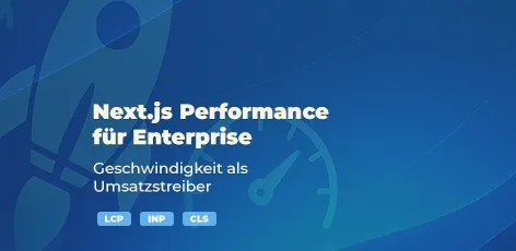 Next.js Guide für Enterprise-Websites – Wie Performance den Umsatz steigert