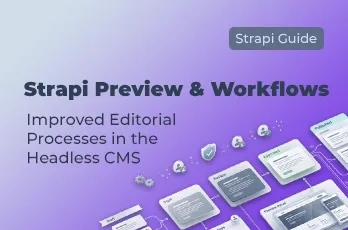 Strapi Preview and Workflows in a headless CMS with a focus on draft and publish logic, roles, permissions, approvals, preview, and clear editorial processes